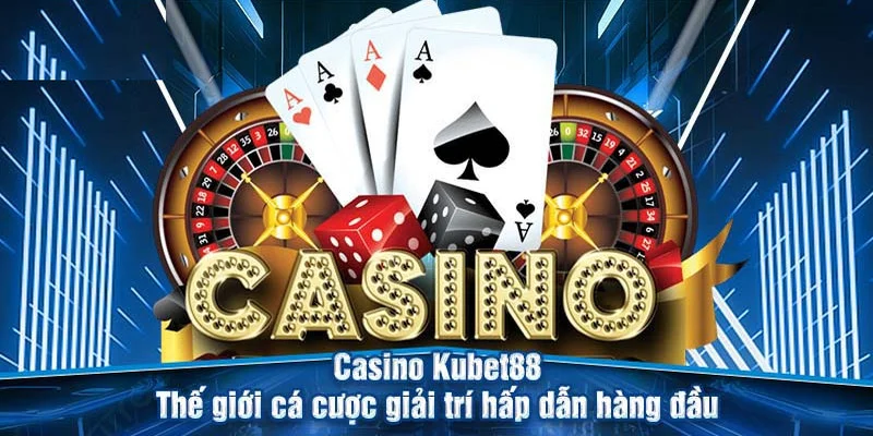 casino-online-kubet88-gioi-thieu