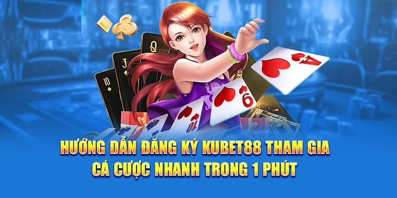 dang-ky-kubet88-huong-dan