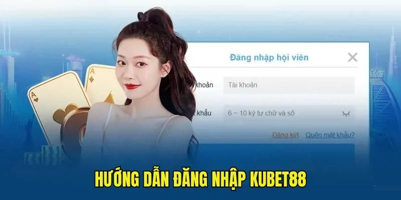 dang-nhap-kubet88-huong-dan