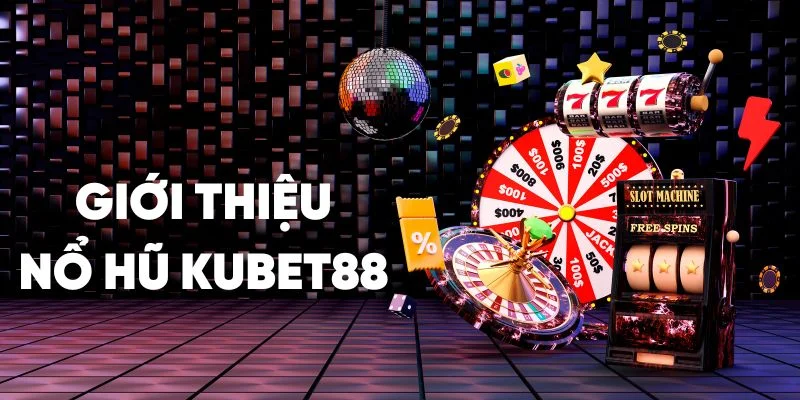 no-hu-kubet88-gioi-thieu