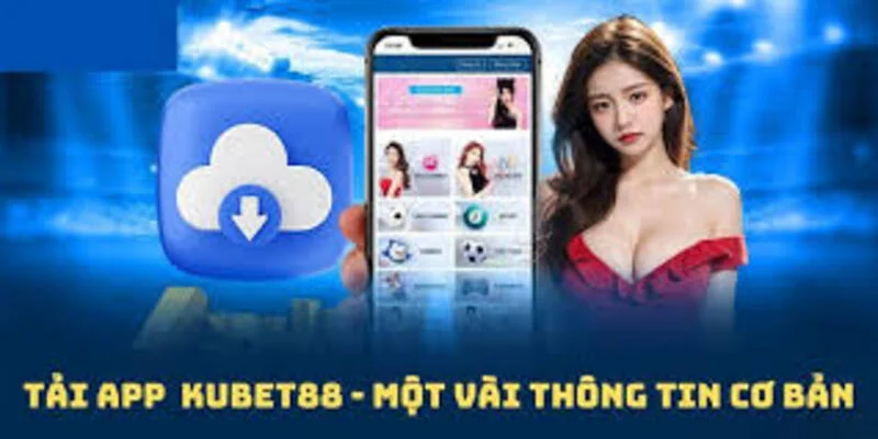 tai-app-kubet88-gioi-thieu